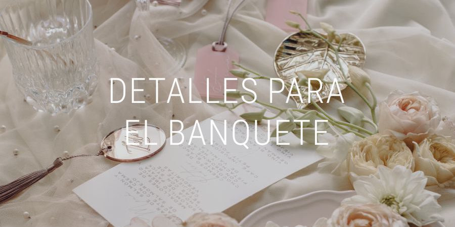 Detalles de boda para tu banquete